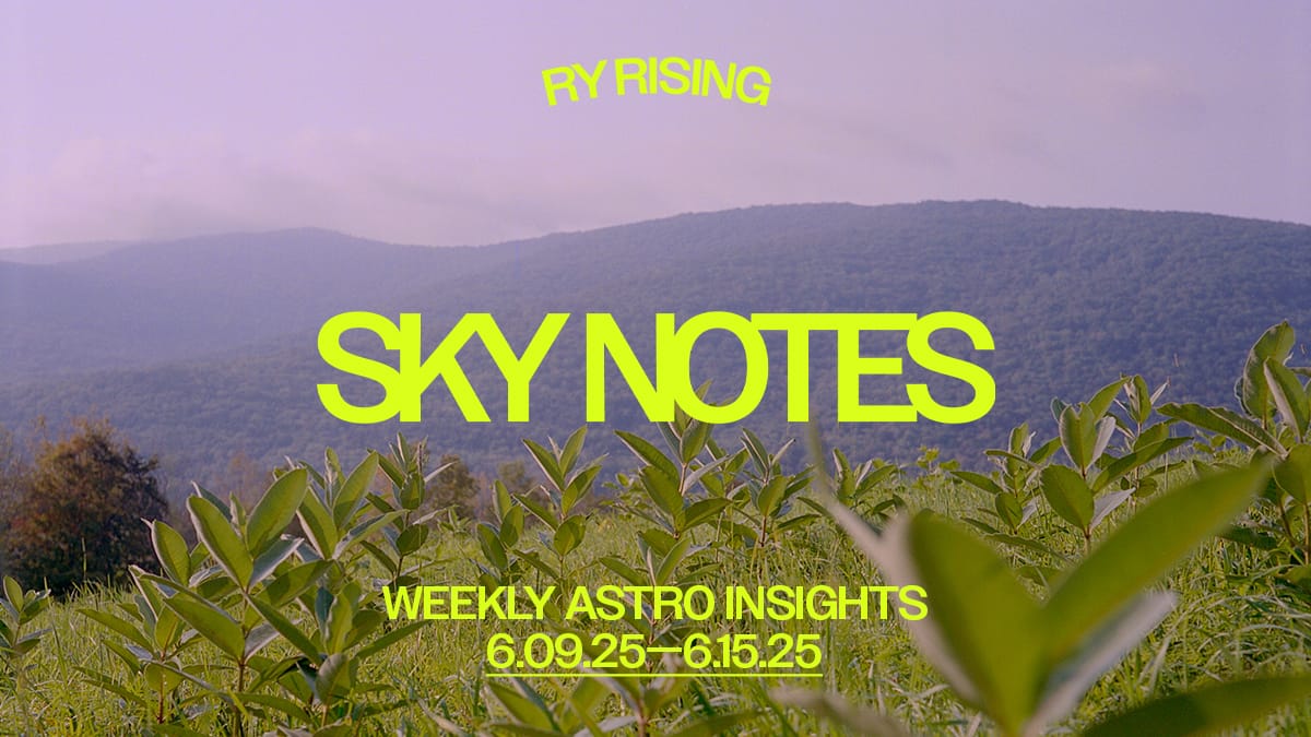 Sky Notes: Astro insights for the week of June 9, 2025