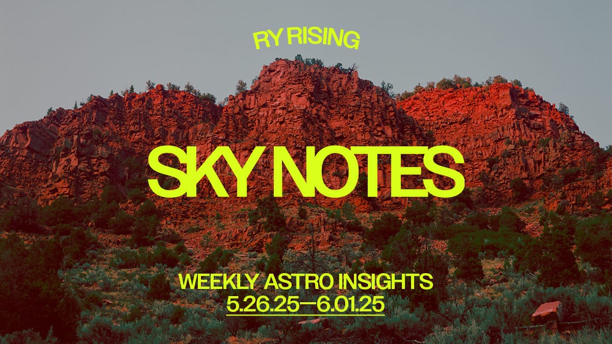 Sky Notes: Astro insights for the week of May 26, 2025